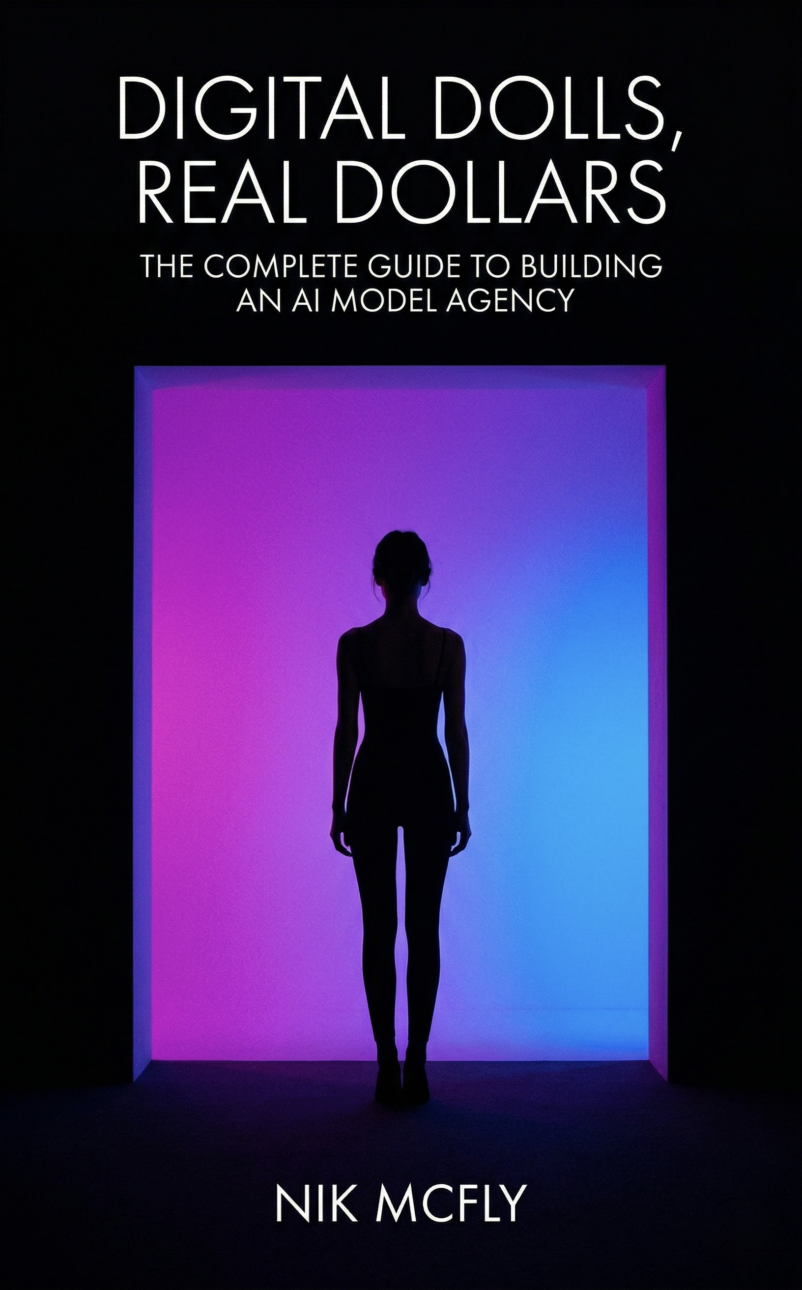 Digital Dolls, Real Dollars by Nik McFly